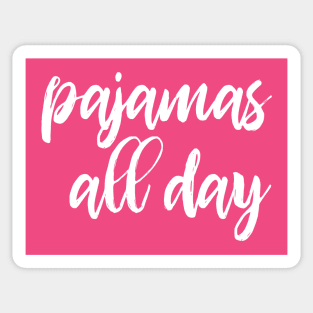 Pajamas all day - funny introvert slogan Sticker